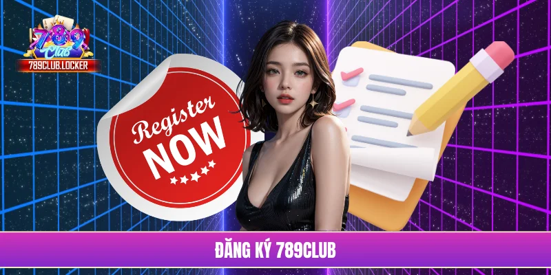 Đăng ký 789Club