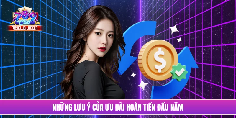 Những lưu ý của ưu đãi hoàn tiền đầu năm