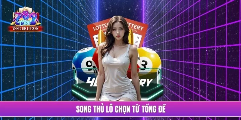 Song thủ lô chọn từ tổng đề