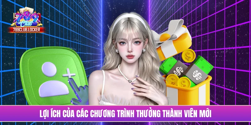 Lợi ích của các chương trình thưởng thành viên mới